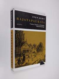 Rajatapauksia : vanhan Viipurin ja Karjalan kulttuurimuistoja