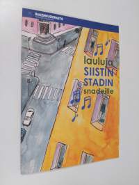 Lauluja siistin stadin snadeille