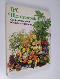 IPC Blomsterbok : om krukväxter och blomsterrangemang