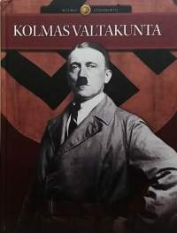 Historian käännekohtia 2 - Kolmas valtakunta. (Historia, yhteiskunta, politiikka)