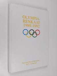 Olympiarenkaat 1989-1992 : Suomen olympiakomitea XXV olympiadi Albertville - Barcelona