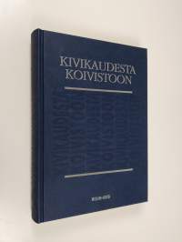 Kivikaudesta Koivistoon : Suomen historian pääpiirteitä