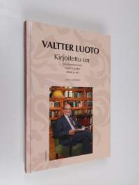 Kirjoitettu on : seurakuntaneuvos Valtter Luodon elämä ja työ
