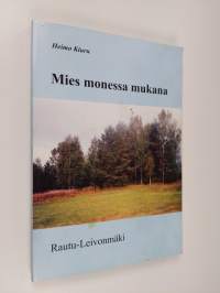 Mies monessa mukana : Rautu-Leivonmäki