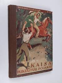 Kaisa pukeutuu pojaksi : kertomus tytöille