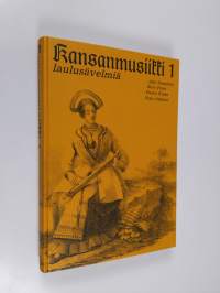 Kansanmusiikki 1 : Laulusävelmiä