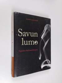 Savun lumo : tupakan kulttuurihistoria