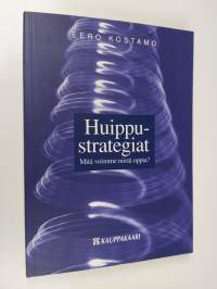 Huippustrategiat : mitä voimme niistä oppia