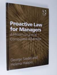 Proactive law for managers : a hidden source of competitive advantage