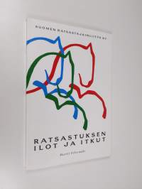 Ratsastuksen ilot ja itkut