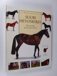 Gummeruksen suuri hevoskirja : hevosrodut ja hevosten hoito