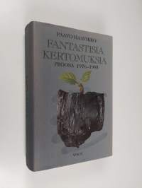 Fantastisia kertomuksia : proosa 1976-1995