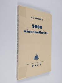 3000 aineenaihetta