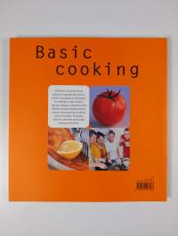 Basic cooking : kaikki mitä tarvitset, kun kokkaat hyvää nopeasti