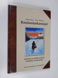 Kouluntarkastajat : sattumia ja ajankuvauksia kahdelta vuosisadalta (ERINOMAINEN)