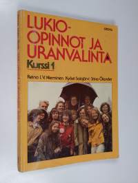 Lukio-opinnot ja uranvalinta Kurssi 1