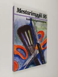 Mestarimyyjä 95 Kodin käyttötavarat