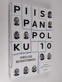 Piispanpolku 10 : hengellisiä matkakertomuksia - Hengellisiä matkakertomuksia