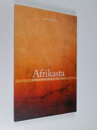 Afrikasta : muistiinpanoja vuosilta 2007-2009