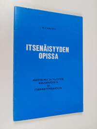 Itsenäisyyden opissa : Muistelmia ja tilitystä routavuosilta ja itsenäistymisajoilta