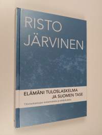 Elämäni tuloslaskelma ja Suomen tase : tilintarkastajan kokemuksia ja ehdotuksia (ERINOMAINEN)