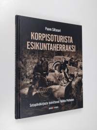 Korpisoturista esikuntaherraksi (UUSI)