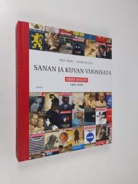 Sanan ja kuvan vuosisata : Suomen Kuvalehti 1916-2016