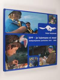 EPP - ja lujempaa ei mee! : eteläpohjalaista partiotoimintaa 1921-2001