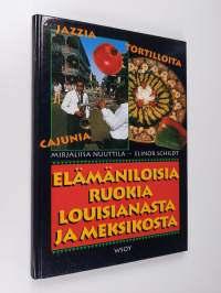 Elämäniloisia ruokia Louisianasta ja Meksikosta