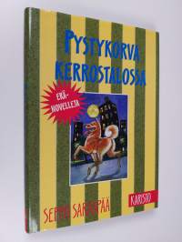 Pystykorva kerrostalossa : eränovelleja