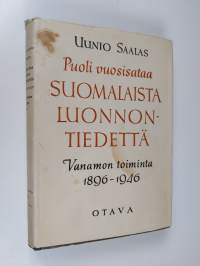 Puoli vuosisataa suomalaista luonnontiedettä : suomalaisen eläin- ja kasvitieteellisen seuran Vanamon toiminta 1896-1946