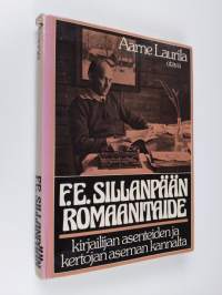 (signeerattu) F E Sillanpään romaanitaide kirjailijan asenteiden ja kertojan aseman kannalta