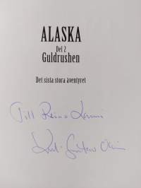 Alaska Del 2 - Guldrushen : [det sista stora äventyret] (signeerattu, tekijän omiste)