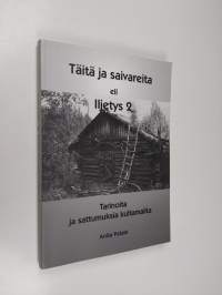 Täitä ja saivareita eli Iljetys 2 : tarinoita ja sattumuksia kultamailta (signeerattu, tekijän omiste)