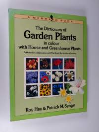 The Dictionary of Garden Plants - In Colour, with House and Greenhouse Plants