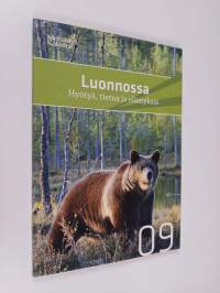 Luonnossa 2009 : Hyötyä, tietoa ja elämyksiä