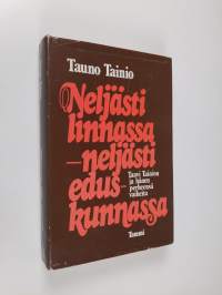 Neljästi linnassa - neljästi eduskunnassa : Taavi Tainion ja hänen perheensä vaiheita