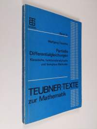 Partielle Differentialgleichungen : klassische, funktionsanalytische und komplexe methoden
