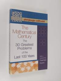 The Mathematical Century - The 30 Greatest Problems of the Last 100 Years