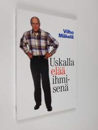 Uskalla elää ihmisenä