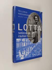 Lotta sodassa ja rauhan töissä