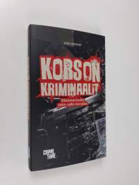 Korson kriminaalit - Rikostarinoita 1960−1980-luvuilta