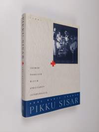 Pikku sisar : Suomen Punaisen Ristin apusisaret jatkosodassa