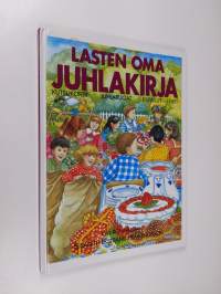 Lasten oma juhlakirja : kutsukortit, juhlaruoat, kilpailut, leikit