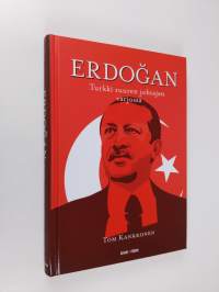 Erdogan - Turkki suuren johtajan varjossa (UUSI)