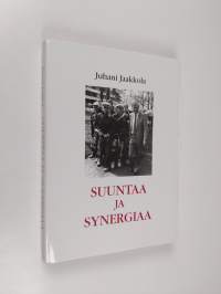 Suuntaa ja synergiaa : rehtorin puheita yliopiston alkuvuosikymmeniltä