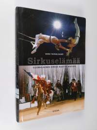 Sirkuselämää : suomalainen sirkus kautta aikojen