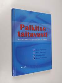 Palkitse taitavasti : palkitsemistavat johtamisen välineenä