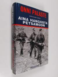 Aina Hangosta Petsamoon : jatkosodan ääniä