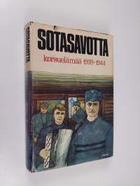 Sotasavotta : korsuelämää 1939-1944